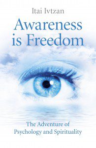 Awareness Is Freedom - Dr. Itai Ivtzan