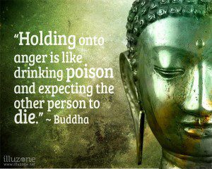 Buddha quote - holding onto anger is like drinking poison